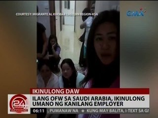 24 Oras: Ilang OFW sa Saudi Arabia, ikinulong umano ng kanilang employer