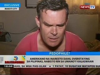 Amerikano na inaresto dahil overstaying sa Pilipinas, nabisto rin sa umano'y kalaswaan