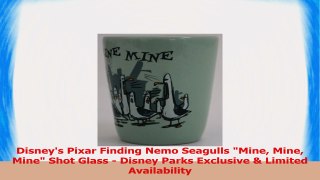 Disneys Pixar Finding Nemo Seagulls Mine Mine Mine Shot Glass  Disney Parks Exclusive  3670a24c