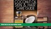 Download [PDF]  Coconut Oil Skin   Hair Care Guide: How to Use Coconut Oil for Healthy and