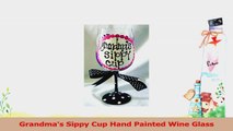 Grandmas Sippy Cup Hand Painted Wine Glass c01211dd