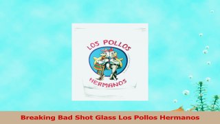 Breaking Bad Shot Glass Los Pollos Hermanos 062171c6