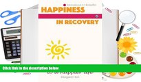 FREE [DOWNLOAD] Happiness in Recovery: 7 Simple Steps to a Happier Life Conference Board For Kindle