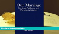 READ book Our Marriage: Surviving Addiction and Thriving in Sobriety Sue Pruett Full Book