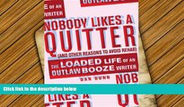 READ book Nobody Likes a Quitter (and other reasons to avoid rehab): The Loaded Life of an Outlaw