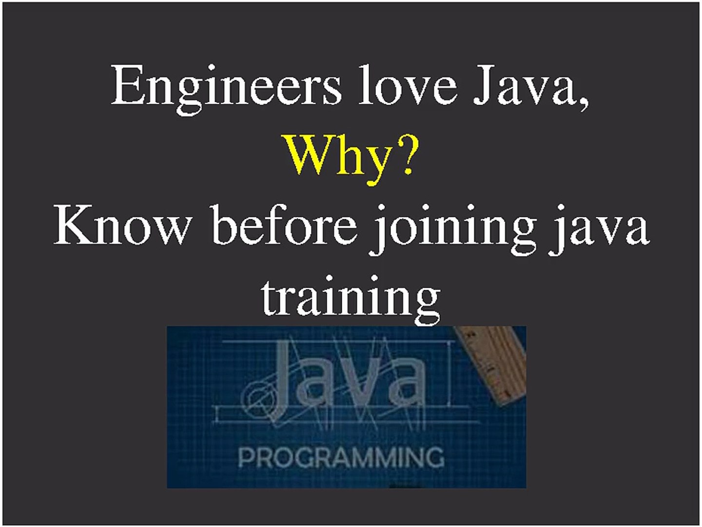 Engineers love Java, Why? Know before joining java training