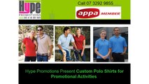 Hype Promotions Present Custom Polo Shirts for Promotional Activities