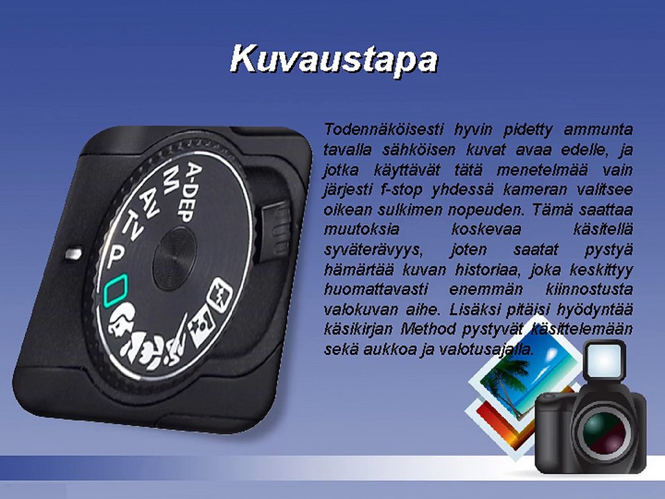 Digitaalinen valokuvaus Ohjeita Kameran asetukset | Tony Henrik Halttunen