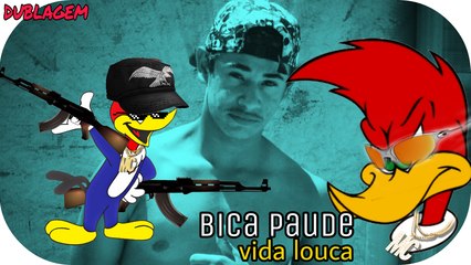 PICA PAU - VIDA LOUCA | DUBLAGEM DA ZUERA