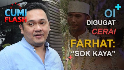 Oi Digugat Cerai, Farhat: "Sok Kaya" - CumiFlash 03 Februari 2017