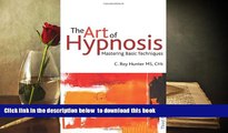 PDF [FREE] DOWNLOAD  The Art of Hypnosis: Mastering Basic Techniques [DOWNLOAD] ONLINE