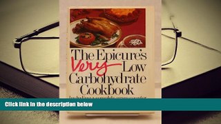 PDF [DOWNLOAD] The epicure s very low carbohydrate cookbook BOOK ONLINE