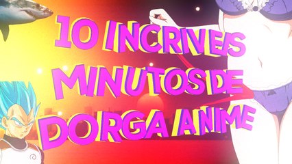 10 INCRIVEIS MINUTOS DE DORGA ANIME [] feat TobiramaXD e GabrielXD