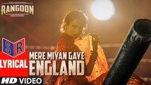 Mere Miyan Gaye England – [Full Audio Song with Lyrics] – Rangoon [2016] Song By Rekha Bhardwaj FT. Shahid Kapoor & Saif Ali Khan & Kangana [FULL HD]
