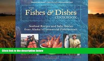 Audiobook  The Fishes   Dishes Cookbook: Seafood Recipes and Salty Stories from Alaska s