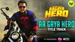 Aa Gaya Hero Title Track - Aa Gaya Hero [2017] Song By Arghya FT. Govinda [FULL HD]
