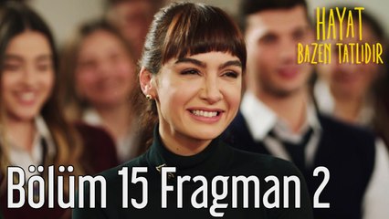 Hayat Bazen Tatlıdır 15. Bölüm 2. Fragman