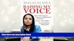 BEST PDF  Raising My Voice: The Extraordinary Story of the Afghan Woman Who Dares to Speak Out