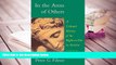 PDF [FREE] DOWNLOAD  In the Arms of Others: A Cultural History of the Right-To-Die in America