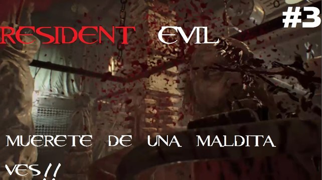 RESIDENT EVIL 7 | ¡MUERETE DE UNA MALDITA VEZ!