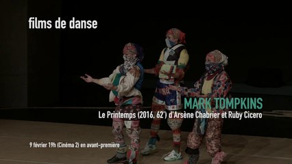 Mark Tompkins, Le Printemps d'Arsène Chabrier et Ruby Cicero | Cinéma et vidéo