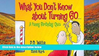 Download [PDF]  What You Don t Know About Turning 60 Phil Witte Pre Order