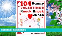 PDF  104 Funny Valentine Day Knock Knock Jokes 4 kids: Jokes 4 kids (Volume 5) Ryan O Williams For