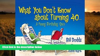 [Download]  What You Don t Know About Turning 40 Bill Dodds Pre Order