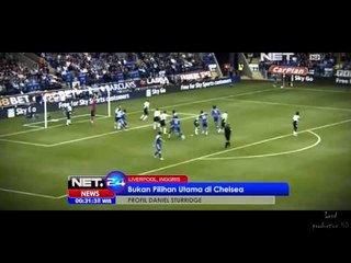 NET24 - Profil Daniel Sturridge di Liverpool