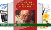 BEST PDF  THE CRIME OF SYLVESTRE BONNARD by ANATOLE FRANCE Anatole France READ ONLINE
