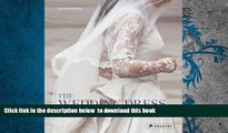 PDF [DOWNLOAD] The Wedding Dress: The 50 Designs that Changed the Course of Bridal Fashion READ
