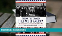 BEST PDF  The Law that Changed the Face of America: The Immigration and Nationality Act of 1965