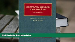 PDF [FREE] DOWNLOAD  Sexuality, Gender, and the Law (University Casebooks) BOOK ONLINE