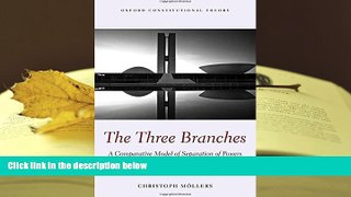 BEST PDF  The Three Branches: A Comparative Model of Separation of Powers (Oxford Constitutional