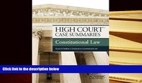 BEST PDF  High Court Case Summaries, Constitutional Law (Keyed to Sullivan) TRIAL EBOOK