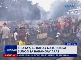 Saksi: 1 patay, 60 bahay natupok sa sunog sa barangay Apas