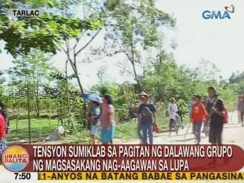 UB: Tensyon, sumiklab sa pagitan ng 2 grupo ng magsasakang nag-aagawan ng lupa sa Tarlac