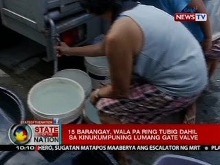 SONA: 15 barangay, wala pa ring tubig dahil sa kinukumpuning lumang gate valve