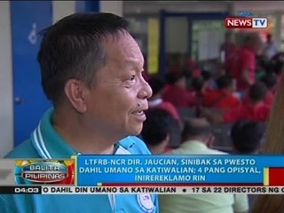 BP: LTFRB-NCR Dir. Juacian, sinibak sa pwesto dahil umano sa katiwalian