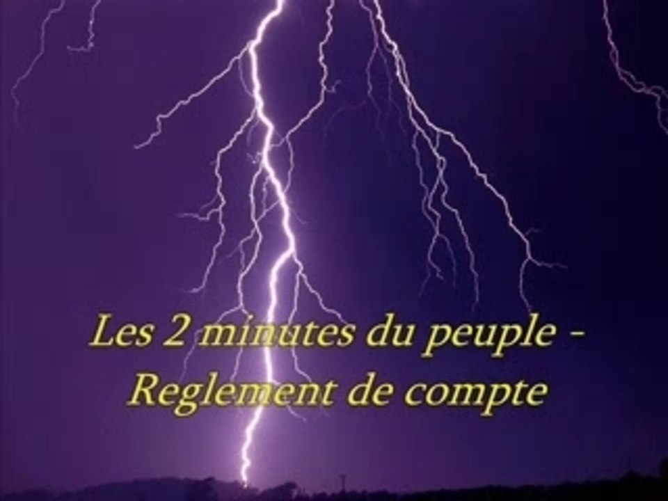 Les 2 minutes du peuple - Reglement de compte