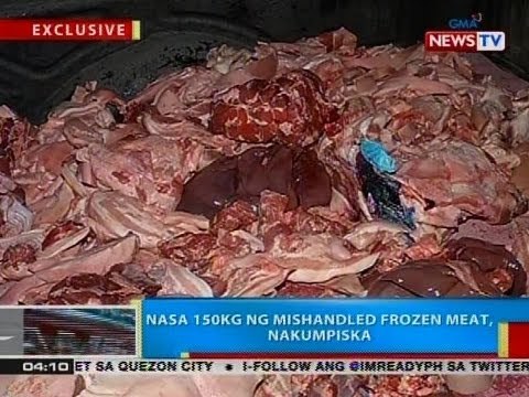 BP: Nasa 50KG ng mishandled frozen meat, nakumpiska