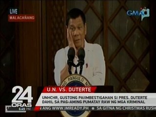 UNHCHR, gustong paiimbestigahan si Pres. Duterte dahil sa pag-aming pumatay raw ng mga kriminal