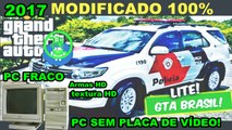 O MELHOR GTA SAN ANDREAS MODIFICADO 2017- BEM EXPLICADO RODA EM PC FRACO