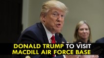 President Trump to visit MacDill Air Force Base on Monday