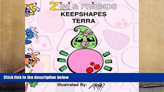 Download [PDF]  Zini And Friends: Keepshapes Terra (Volume 3) Full Book