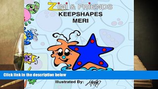 Read Online Zini And Friends: Keepshapes Meri (Volume 5) For Kindle