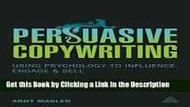 Read Ebook [PDF] Persuasive Copywriting: Using Psychology to Influence, Engage and Sell (Cambridge