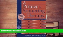 PDF [DOWNLOAD] Primer for Stuttering Therapy, A Howard D. Schwartz [DOWNLOAD] ONLINE