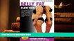 PDF [FREE] DOWNLOAD  Belly Fat Blowout: How to Burn Fat, Lose Inches, Lose Weight and Feel Great
