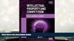 BEST PDF  Intellectual Property and Competition (Critical Concepts in Intellectual Property Law)